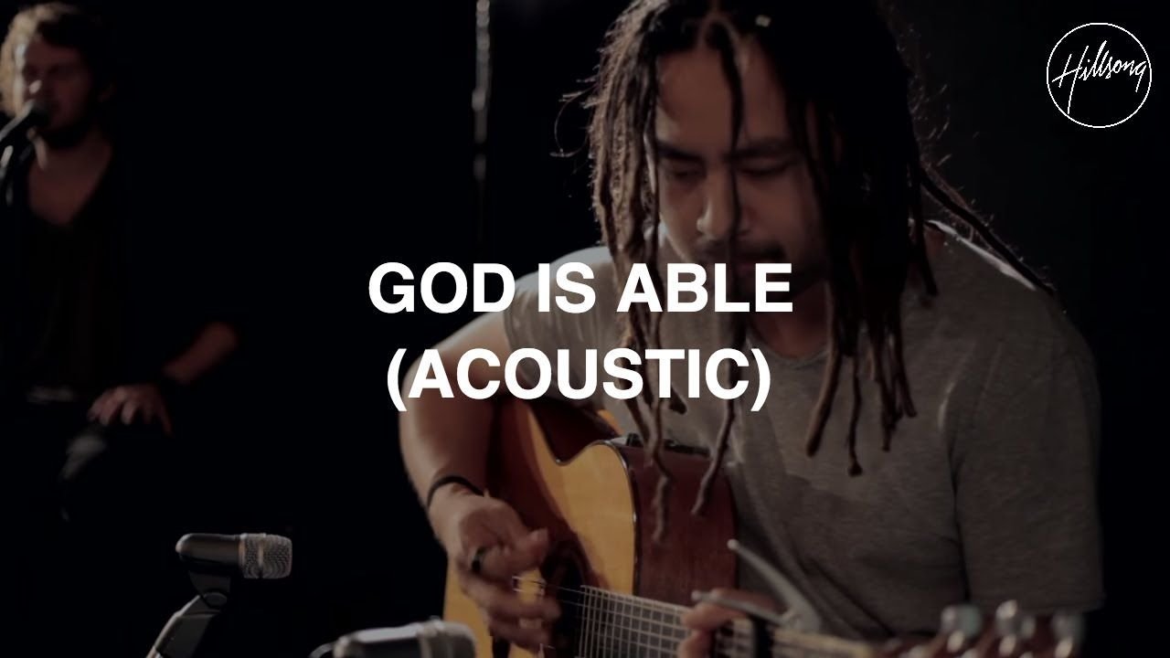God Is Able (Acoustic) - Hillsong Worship